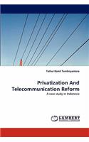 Privatization And Telecommunication Reform