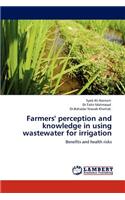 Farmers' Perception and Knowledge in Using Wastewater for Irrigation