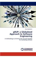 Grup: A Globalized Approach to Software Engineering