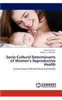 Socio-Cultural Determinants of Women's Reproductive Health