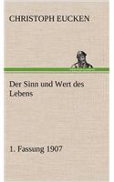 Sinn Und Wert Des Lebens. 1. Fassung 1907