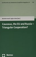 Caucasus, the Eu and Russia - Triangular Cooperation?