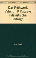 Das Fruehwerk Valentin P. Kataevs