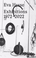 Eva Hesse: Exhibitions, 1972-2022