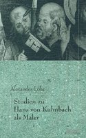 Studien Zu Hans Von Kulmbach ALS Maler