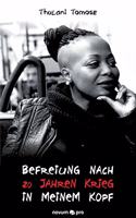 Befreiung nach 20 Jahren Krieg in meinem Kopf