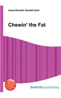 Chewin' the Fat