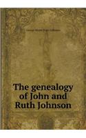 The genealogy of John and Ruth Johnson