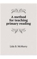 A Method for Teaching Primary Reading
