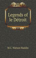 Legends of Le Détroit