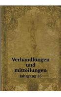 Verhandlungen Und Mitteilungen Jahrgang 35