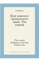 The course of Roman civil law. Volume One
