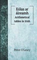 Eólas ar áireamh: Arithmetical tables in Irish