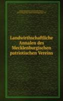 Landwirthschaftliche Annalen des Mecklenburgischen patriotischen Vereins