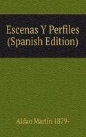 Escenas Y Perfiles (Spanish Edition)