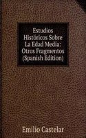 Estudios Historicos Sobre La Edad Media: Otros Fragmentos (Spanish Edition)