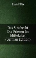 Das Strafrecht Der Friesen Im Mittelalter (German Edition)