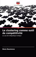 Le clustering comme outil de compétitivité