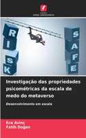 Investigação das propriedades psicométricas da escala de medo do metaverso
