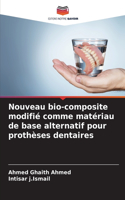 Nouveau bio-composite modifié comme matériau de base alternatif pour prothèses dentaires