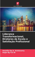 Liderança Transformacional, Diretores de Escola e Satisfação Profissional
