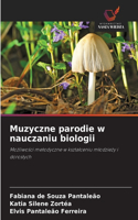 Muzyczne parodie w nauczaniu biologii