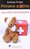 Primeros auxilios para ninos traumatizados (AMAE) (Spanish Edition)