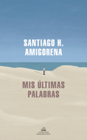 Mis últimas palabras / My Last Words