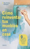 Como reinventar tus muebles en casa: 9 muebles de madera y una lampara de metal para aprender a reciclar tu mobiliario