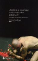 Utopias de La Proximidad En El Contexto de La Globalizacion: La Creacion Escenica En Iberoamerica