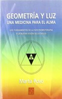 GEOMETRIA Y LUZ. UNA MEDICINA PARA EL ALMA