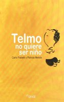 Telmo no quiere ser nino / Telmo does not want to be a child