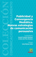Publicidad y Convergencia Mediática. Nuevas estrategias de comunicación persuasiva
