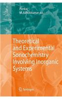 Theoretical and Experimental Sonochemistry Involving Inorganic Systems