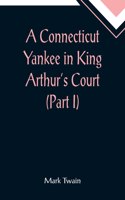 Connecticut Yankee in King Arthur's Court (Part I)