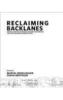 Reclaiming Backlanes: Design Vision for Increasing Building Performance and Reprogramming Common Spaces