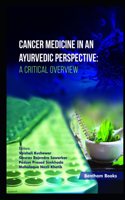 Cancer Medicine in an Ayurvedic Perspective: A Critical Overview