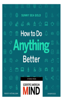 How to Do Anything Better