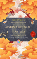 Armonia orientale e natura Libro da colorare 35 mandala creativi e rilassanti per gli amanti della cultura asiatica