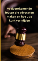 Veelvoorkomende fouten die advocaten maken en hoe u ze kunt vermijden