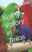 Kathy Vallory in Texas: A Murder Mystery(Kathy Vallory Mysteries)