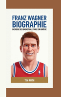Franz Wagner Biographie: Die Reise Des Basketballstars Zur Grösse