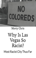 Why Is Las Vegas So Racist?