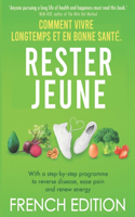 Rester Jeune (French Edition): Comment Vivre Longtemps Et En Bonne Santé, FRANÇAIS