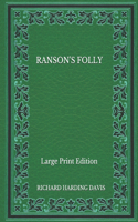 Ranson's Folly - Large Print Edition