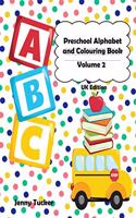 Preschool Alphabet and Colouring Book Volume 2