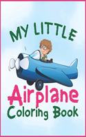 My Little Airplane Coloring Book: Cute Holiday fun activity book for toddlers, kids - Awesome XMAS gift for children who loves plane