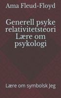 Generell psyke relativitetsteori Lære om psykologi: Lære om symbolsk Jeg