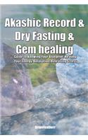 Akashic Record & Dry Fasting & Gem healing