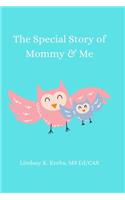 The Special Story of Mommy & Me
